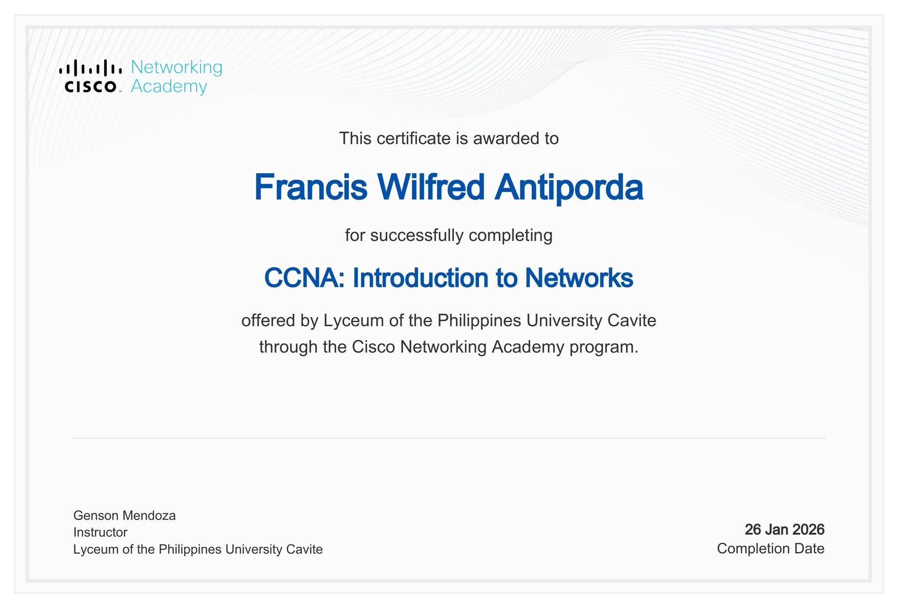 Cisco Networking Academy certificate awarded to Francis Wilfred Antiporda for completing CCNA: Introduction to Networks on 26 January 2026.